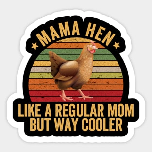 Mama hen  like a regular mom but way cooler Sticker